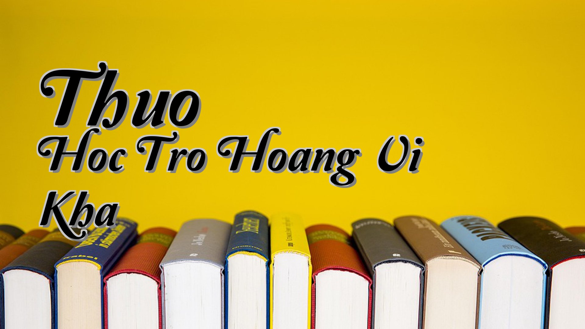cover-Thuo Hoc Tro Hoang Vi Kha