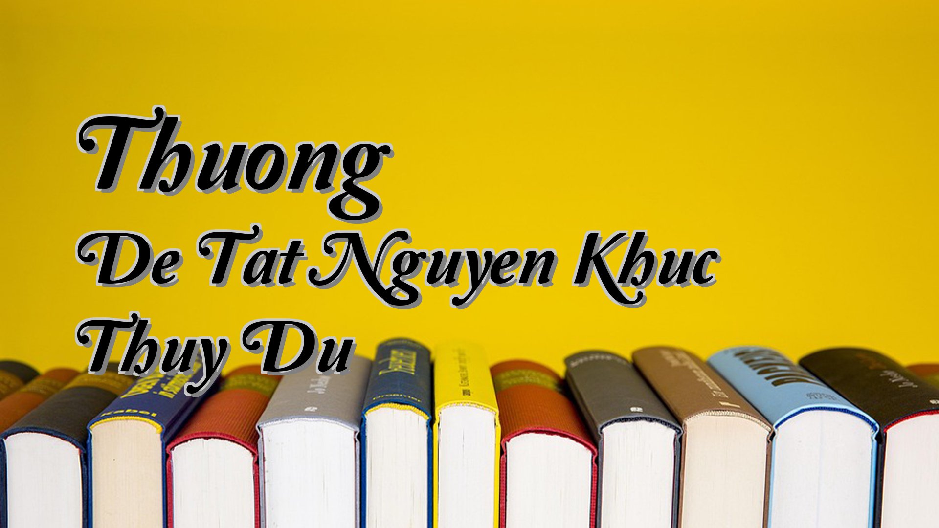 Cover image for Thuong De Tat Nguyen Khuc Thuy Du
