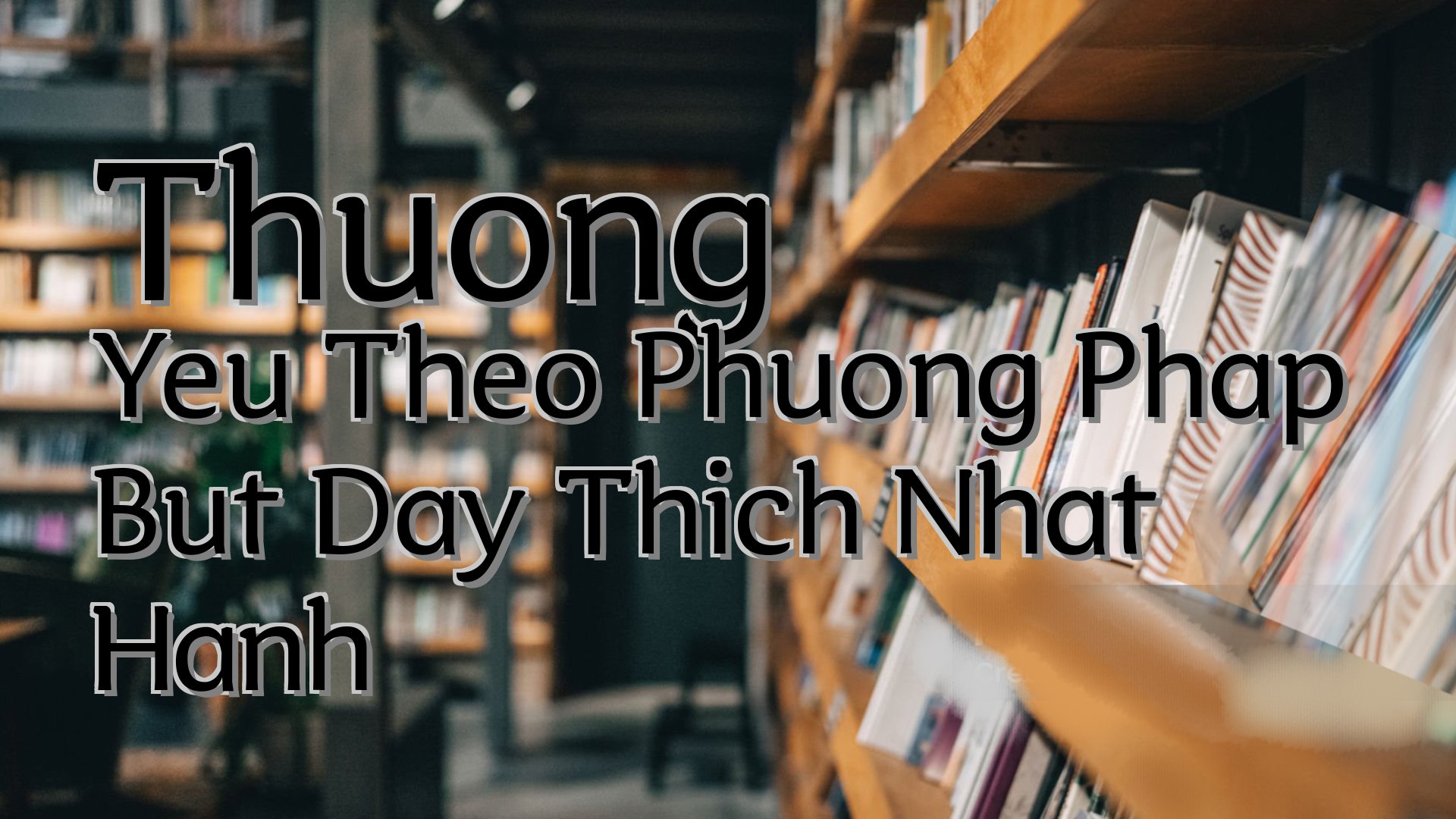 cover-Thuong Yeu Theo Phuong Phap But Day Thich Nhat Hanh