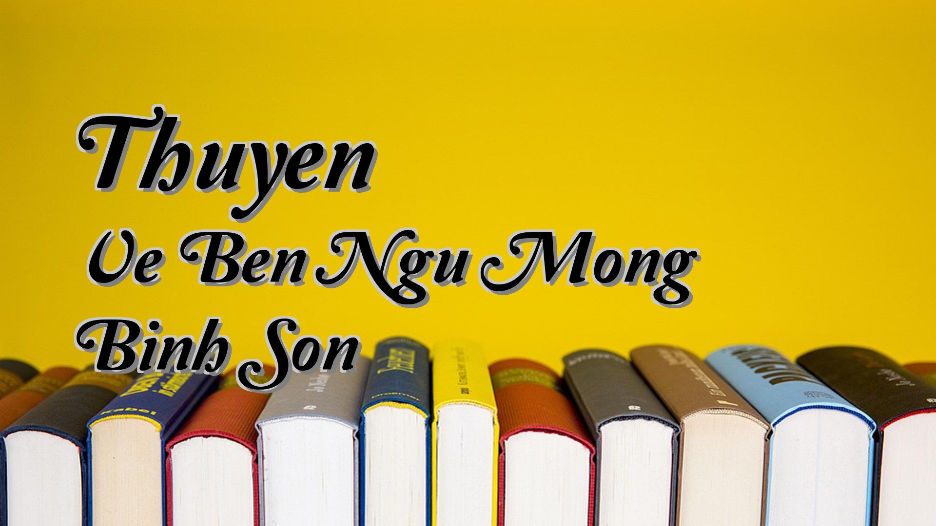 Cover image for Thuyen Ve Ben Ngu Mong Binh Son