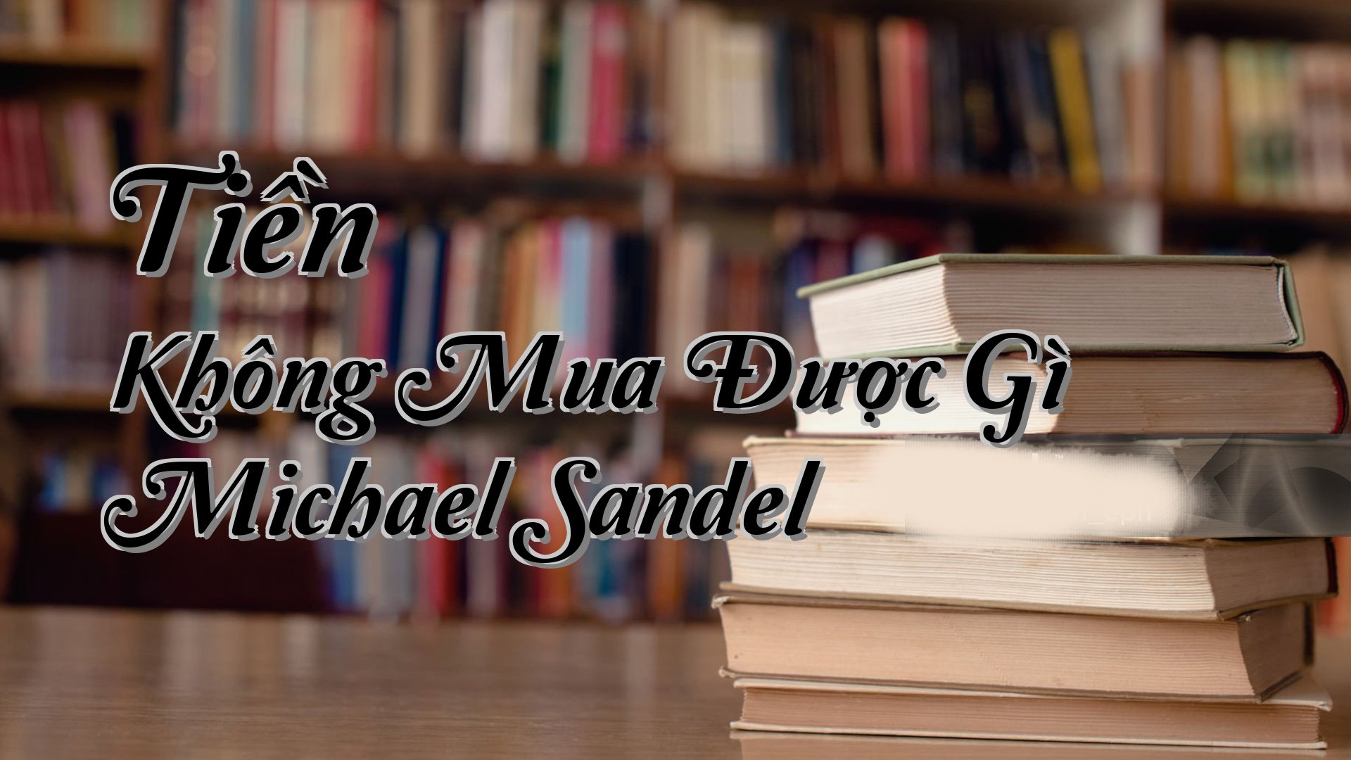 cover-Tiền Không Mua Được Gì Michael Sandel