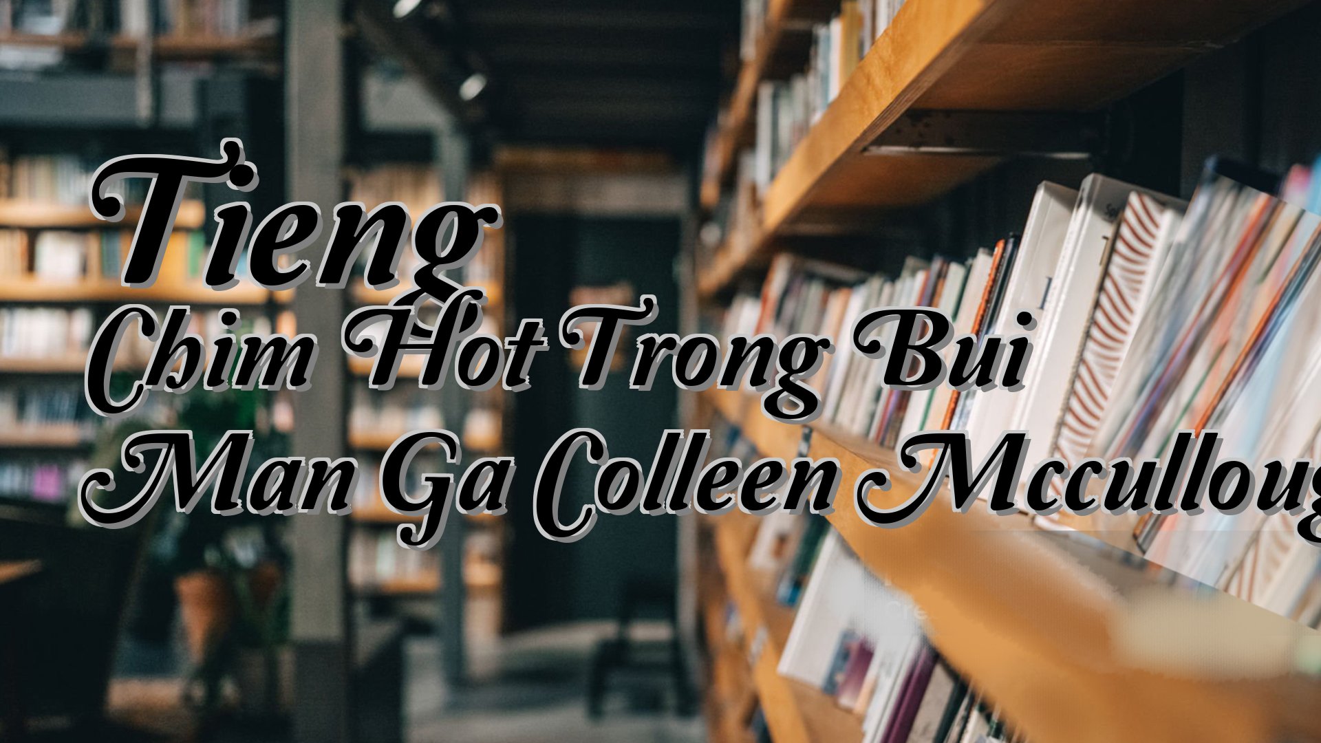 cover-Tieng Chim Hot Trong Bui Man Ga Colleen Mccullough