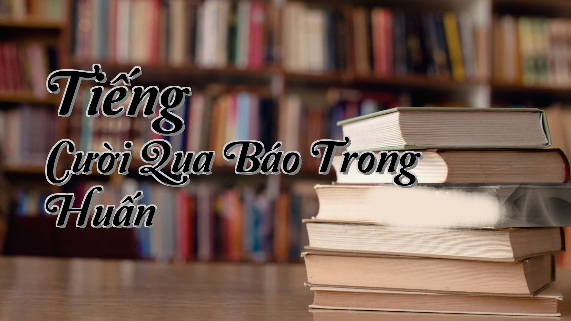 cover-Tiếng Cười Qua Báo Trong Huấn