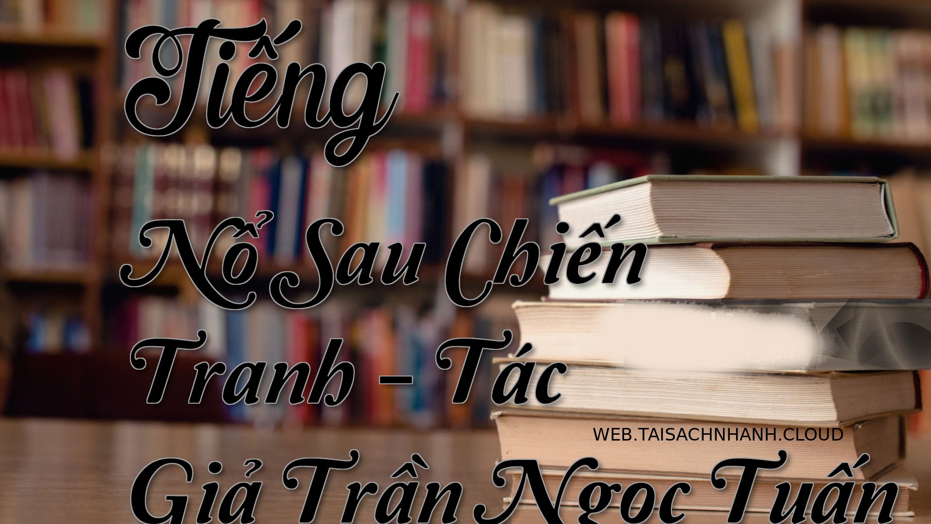 Cover Tieng No Sau Chien T.jpg
