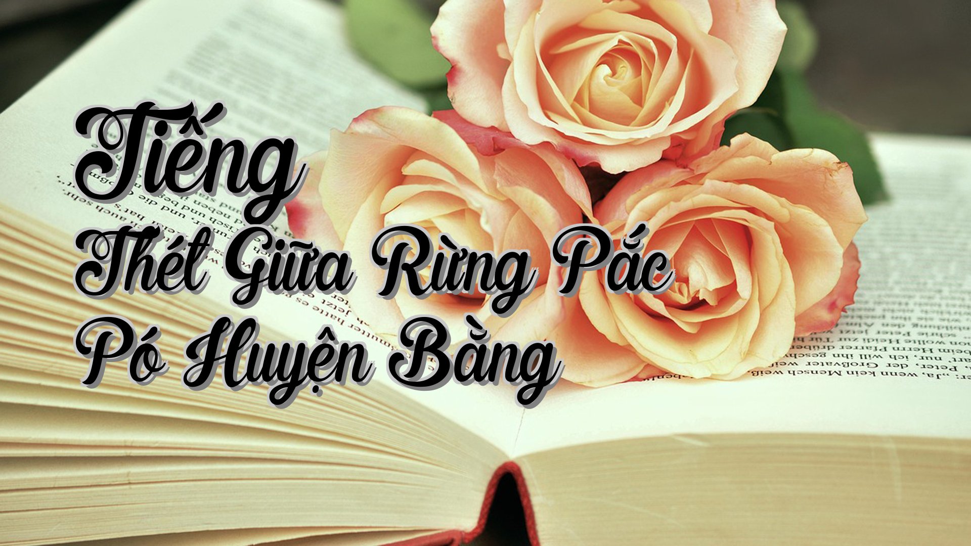 cover-Tiếng Thét Giữa Rừng Pắc Pó Huyện Bằng