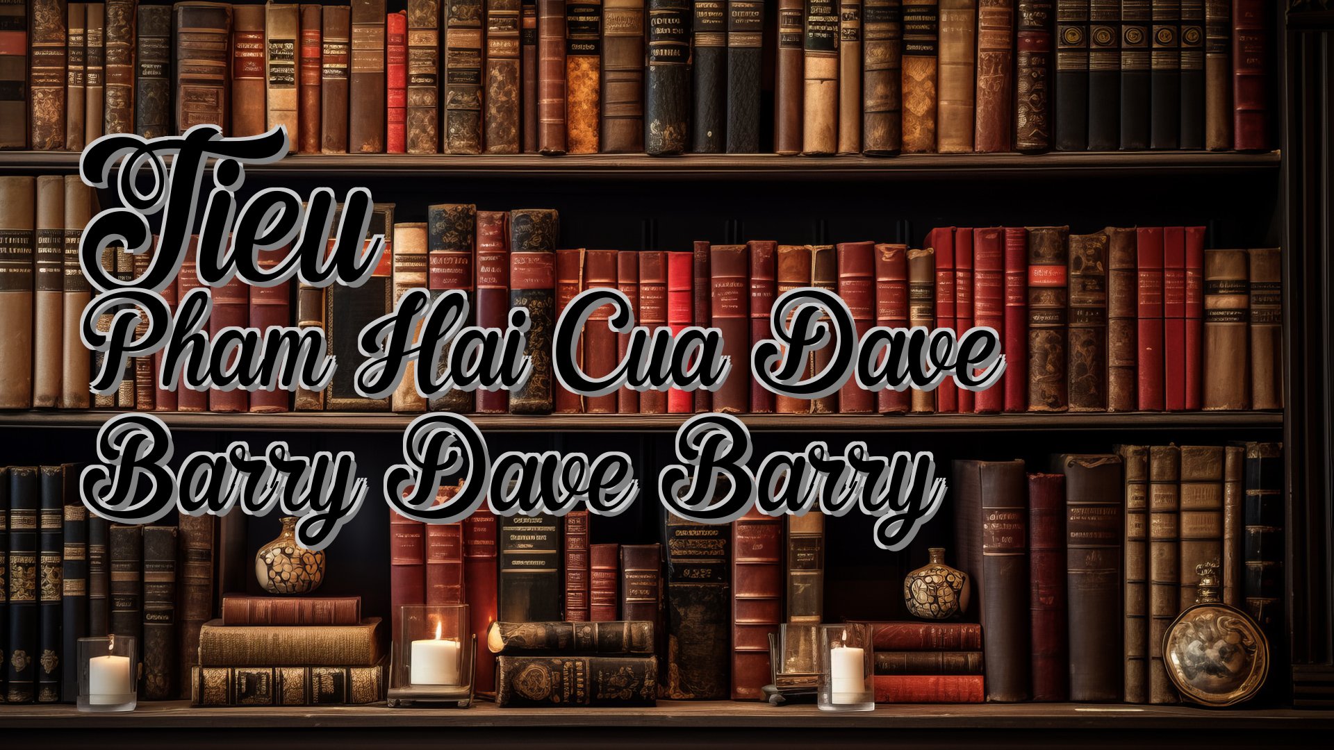 cover-Tieu Pham Hai Cua Dave Barry Dave Barry