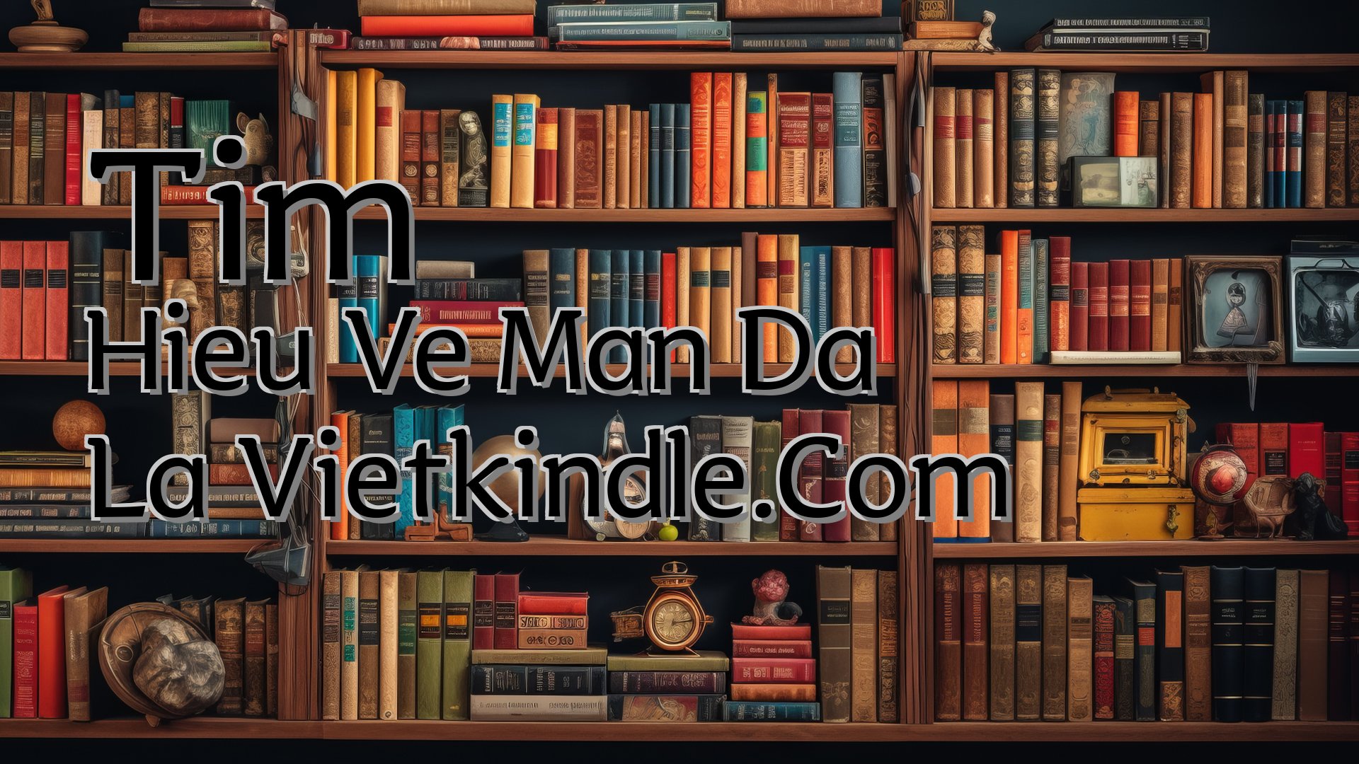 cover-Tim Hieu Ve Man Da La Vietkindle.Com