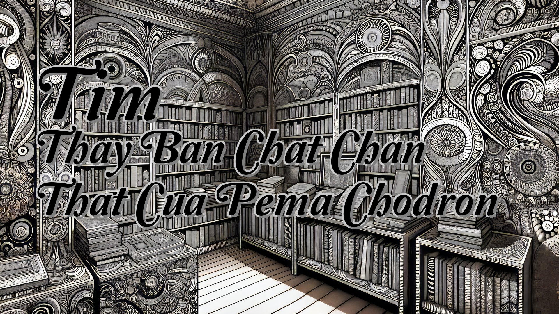 cover-Tim Thay Ban Chat Chan That Cua Pema Chodron