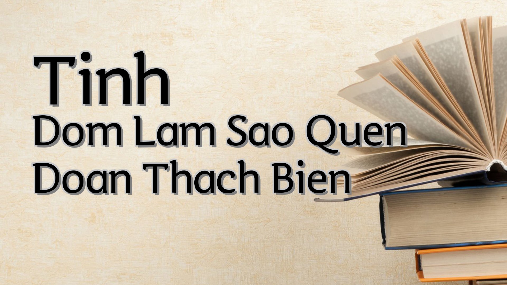 cover-Tinh Dom Lam Sao Quen Doan Thach Bien