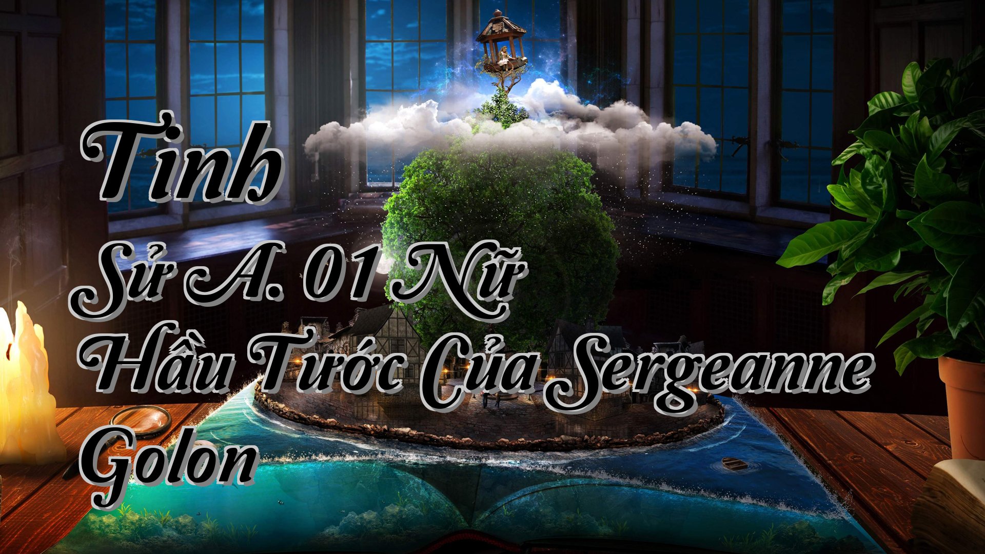 cover-Tinh Sử A. 01 Nữ Hầu Tước Của Sergeanne Golon