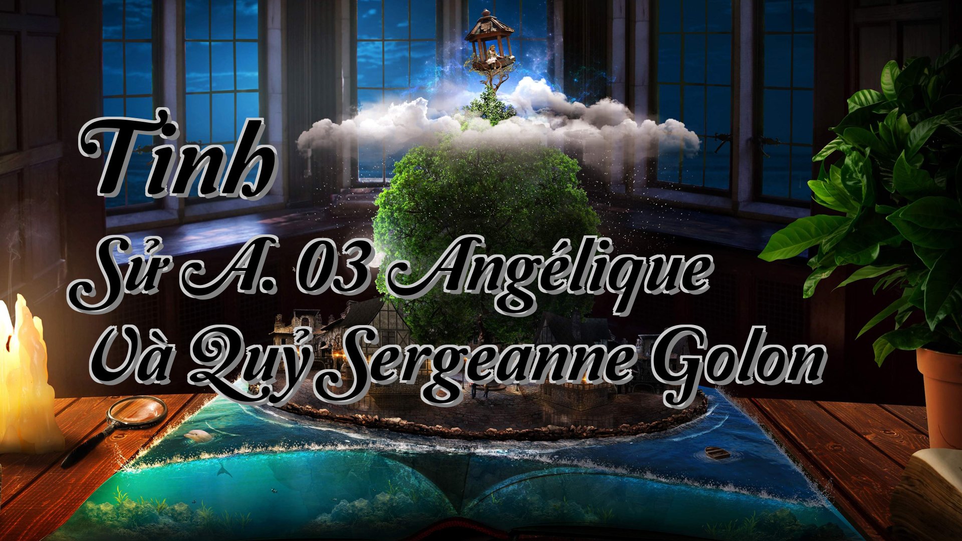 cover-Tinh Sử A. 03 Angélique Và Quỷ Sergeanne Golon