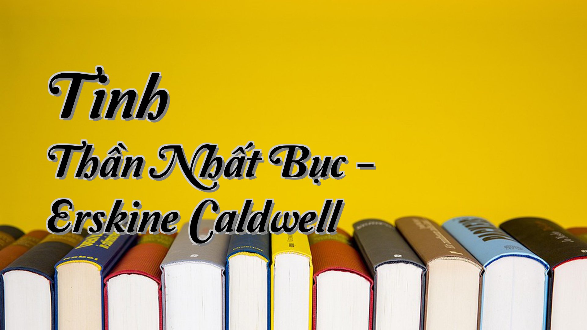 cover-Tinh Thần Nhất Bục - Erskine Caldwell