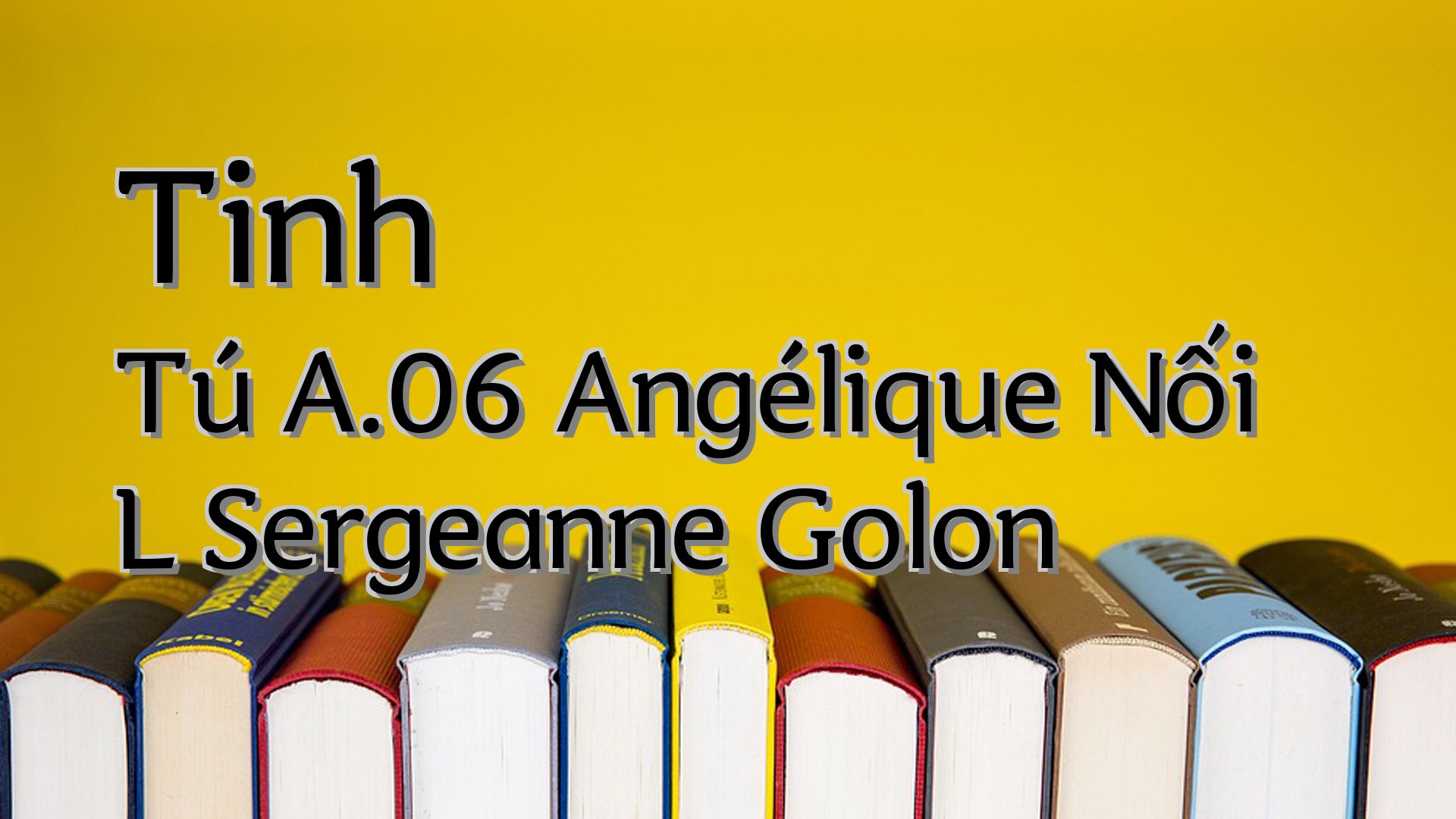 cover-Tinh Tú A.06 Angélique Nối L Sergeanne Golon