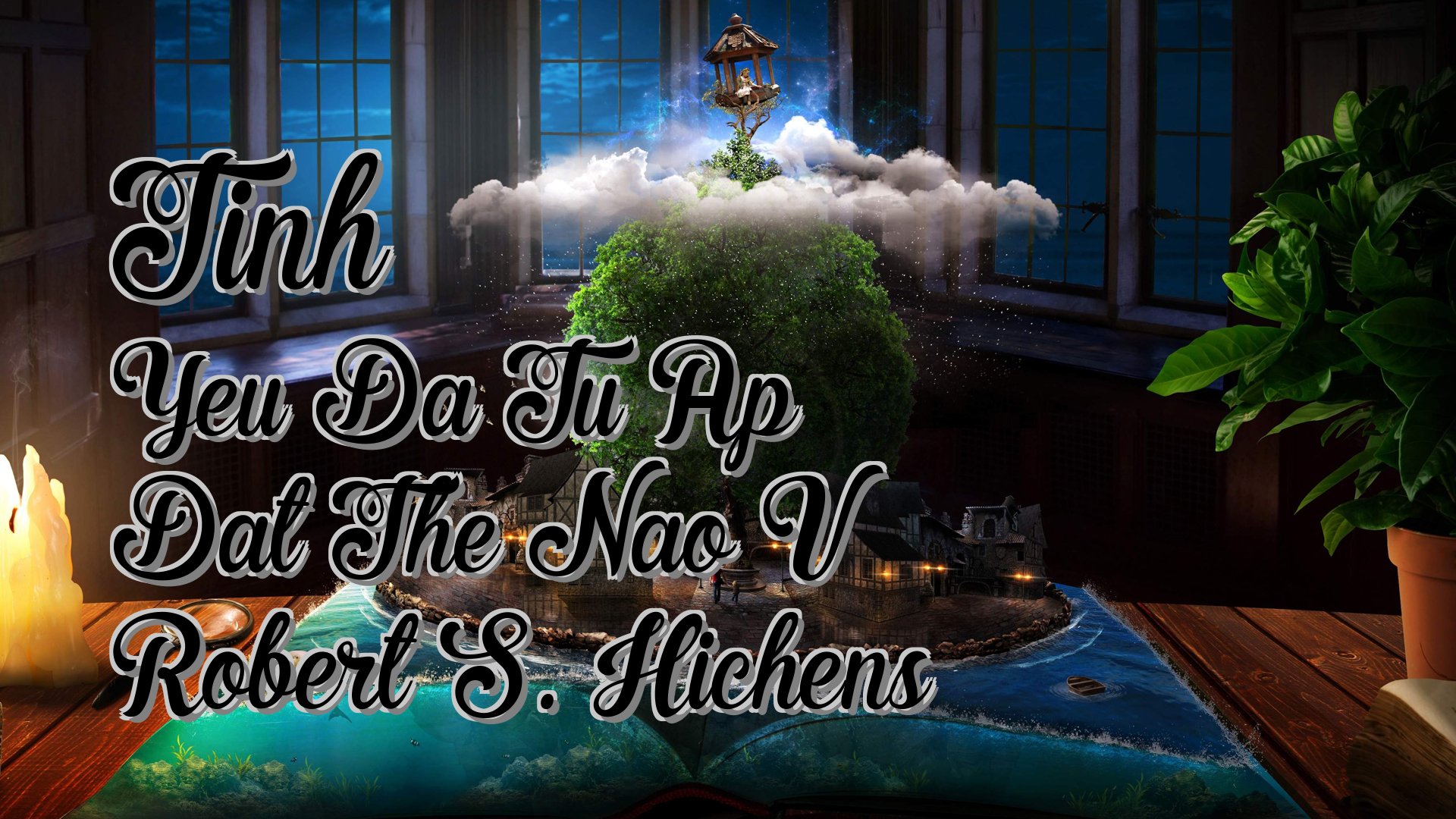 Cover image for Tinh Yeu Da Tu Ap Dat The Nao V Robert S. Hichens