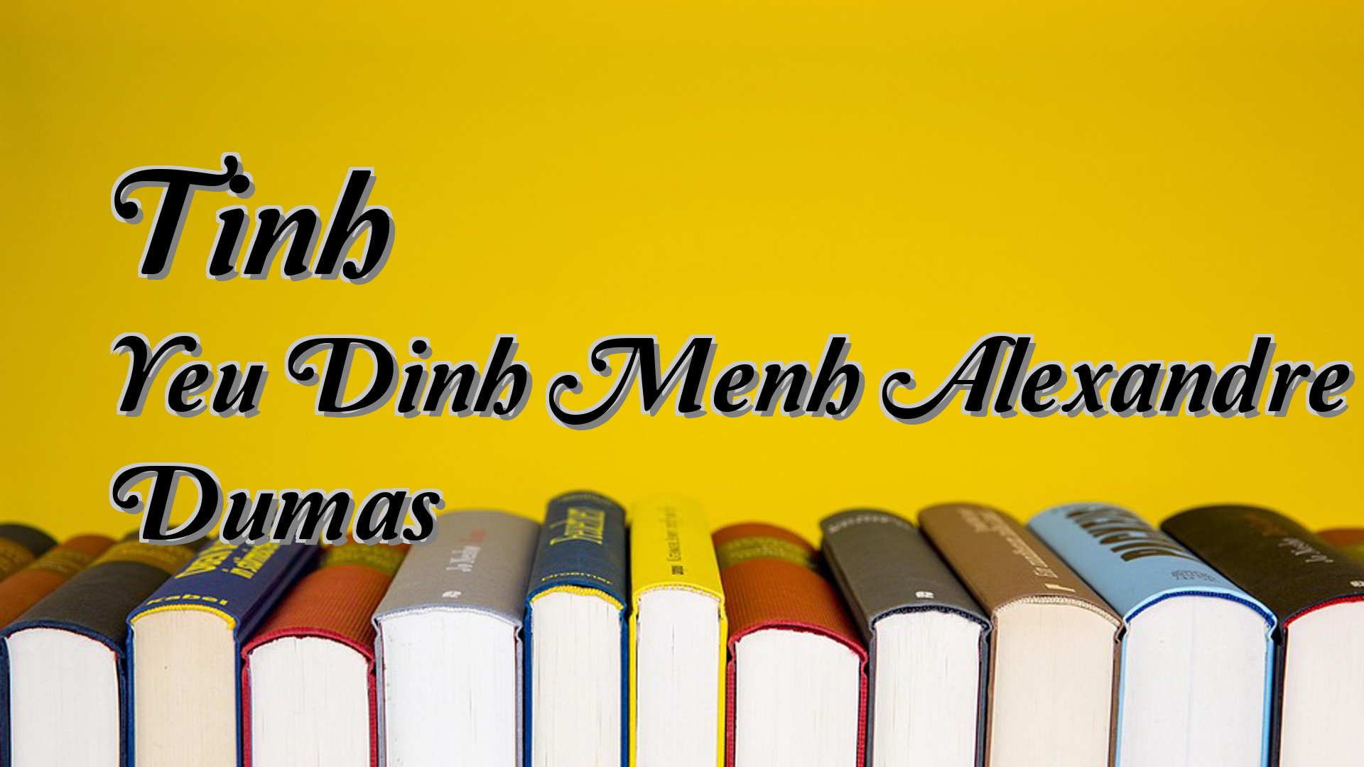Cover image for Tinh Yeu Dinh Menh Alexandre Dumas