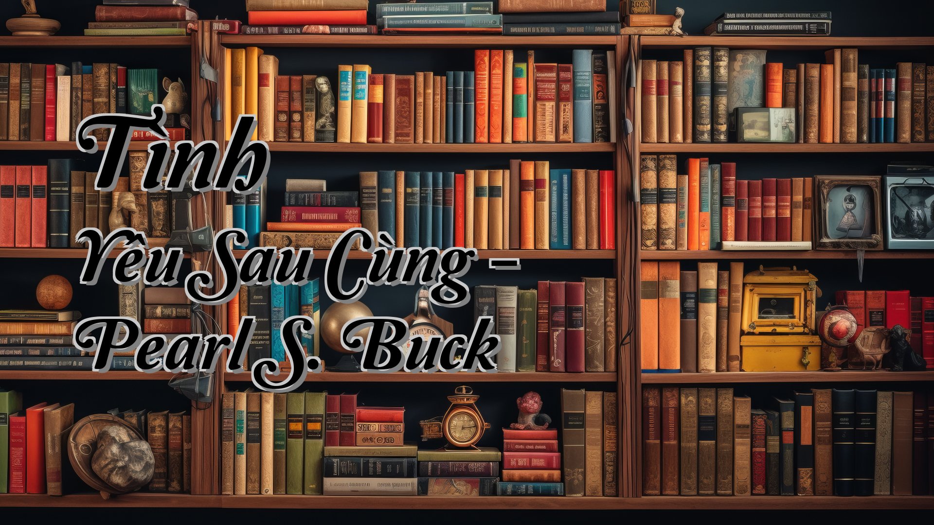 cover-Tình Yêu Sau Cùng - Pearl S. Buck