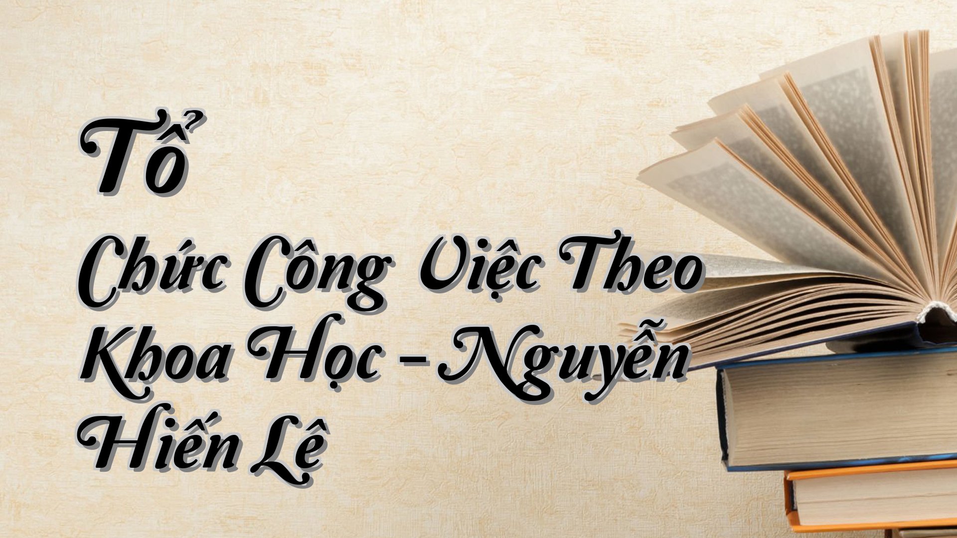 cover-Tổ Chức Công Việc Theo Khoa Học - Nguyễn Hiến Lê