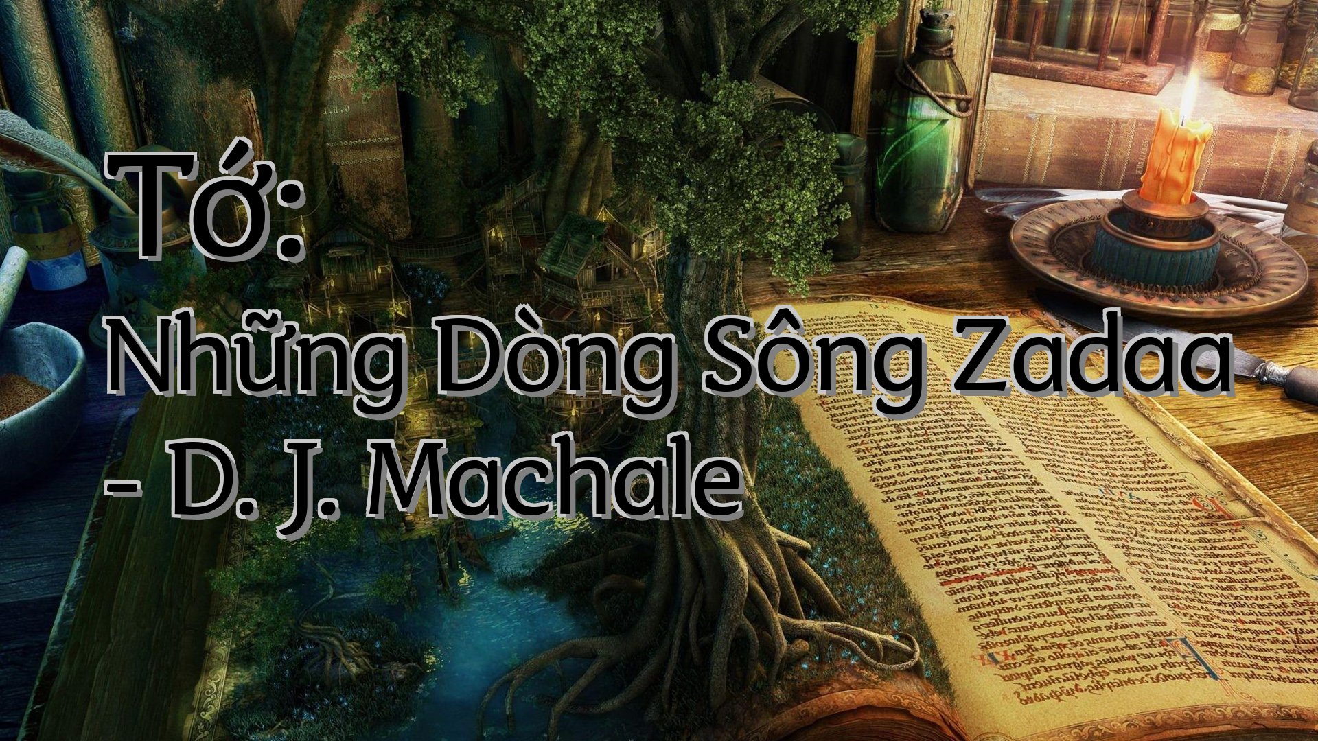 cover-Tớ: Những Dòng Sông Zadaa - D. J. Machale