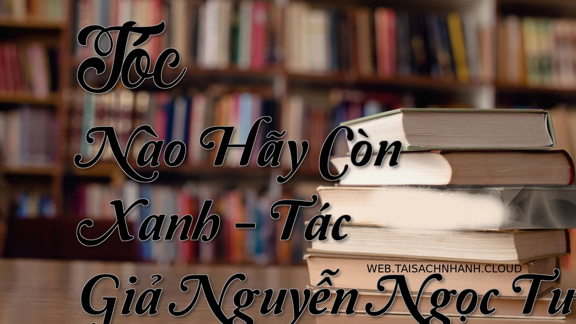 Cover Toc Nao Hay Con Xanh.jpg