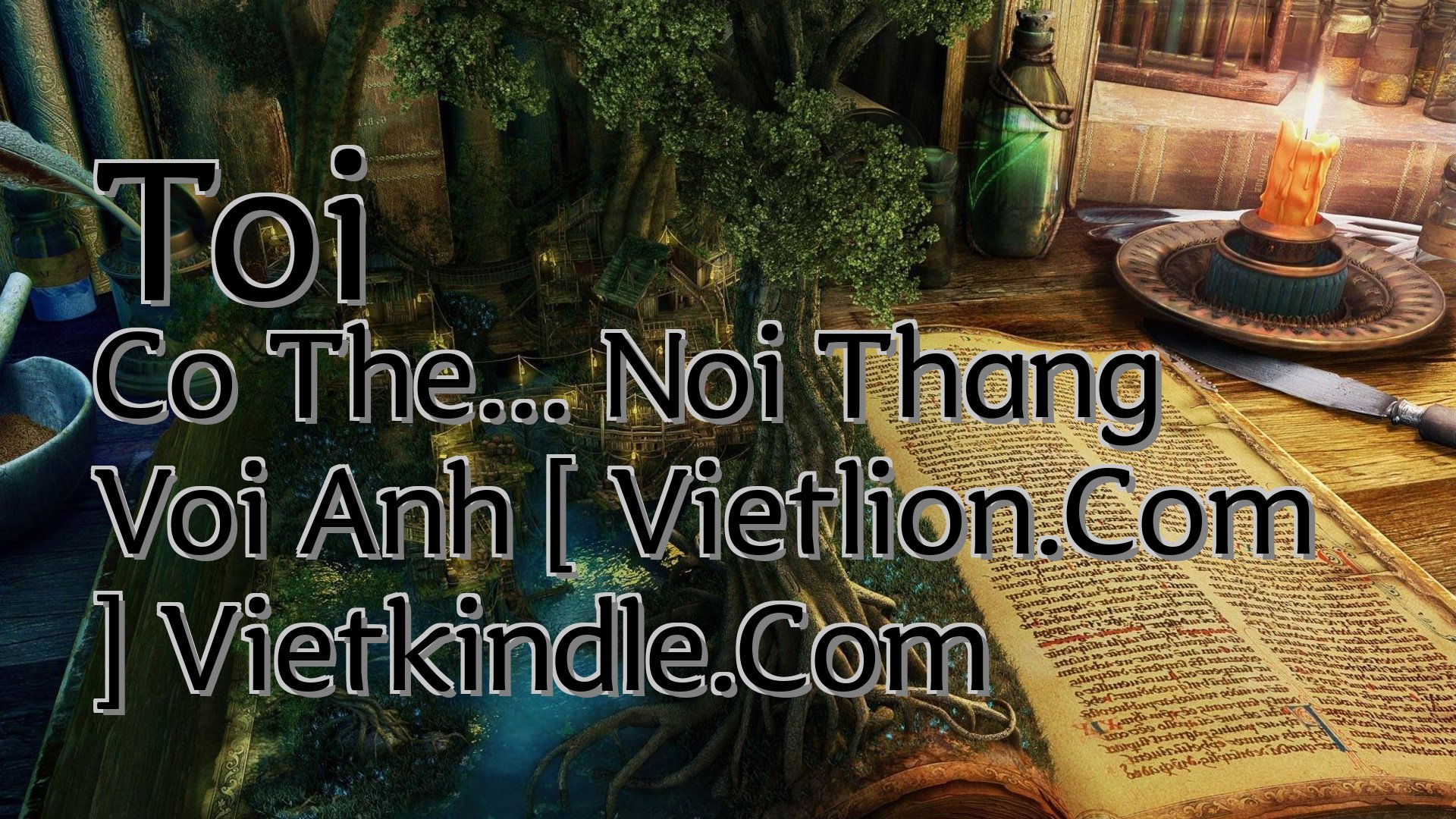 cover-Toi Co The... Noi Thang Voi Anh [ Vietlion.Com ] Vietkindle.Com