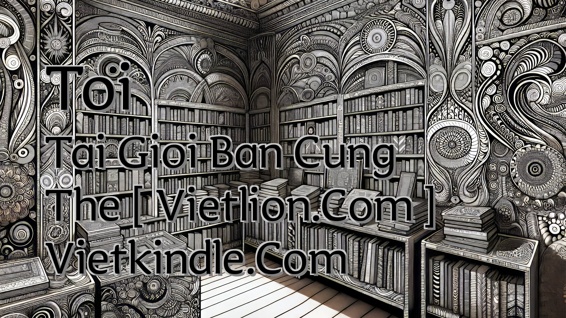 cover-Toi Tai Gioi Ban Cung The [ Vietlion.Com ] Vietkindle.Com