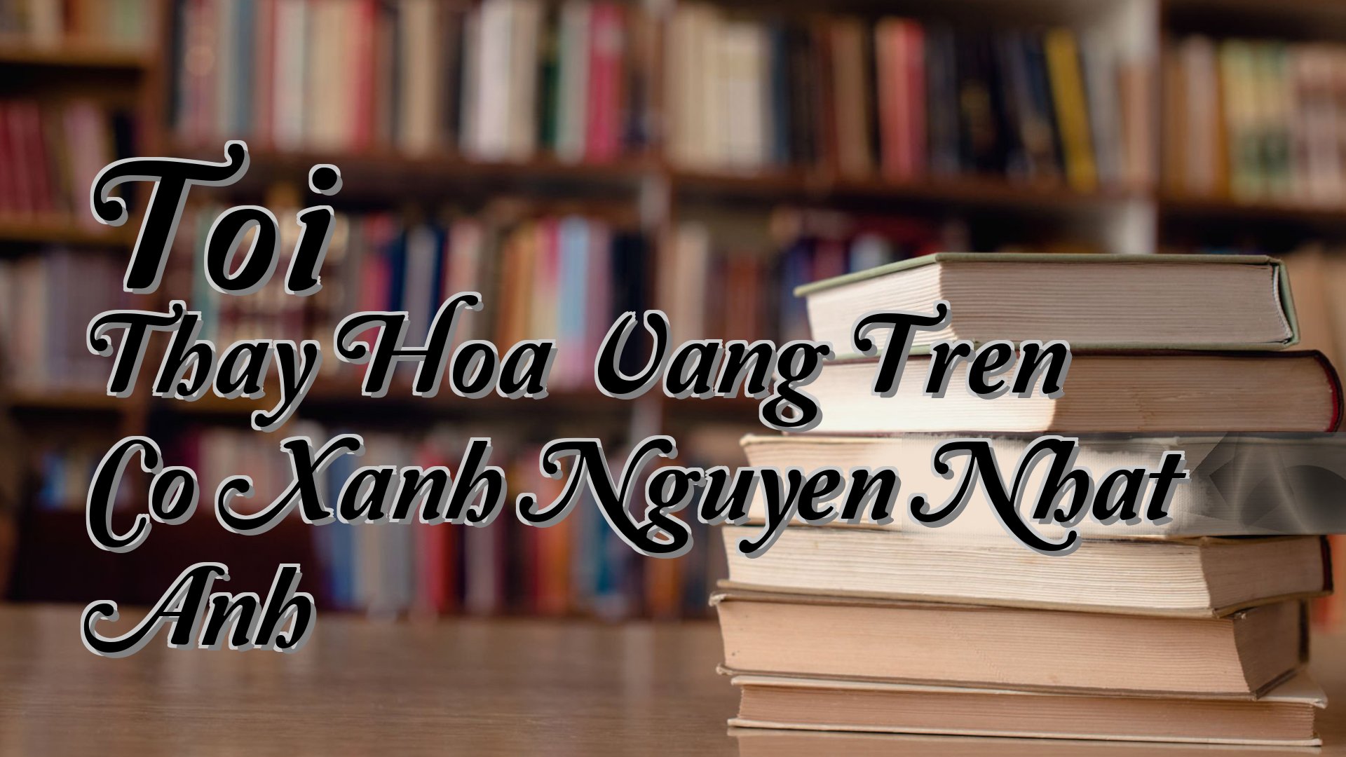 cover-Toi Thay Hoa Vang Tren Co Xanh Nguyen Nhat Anh
