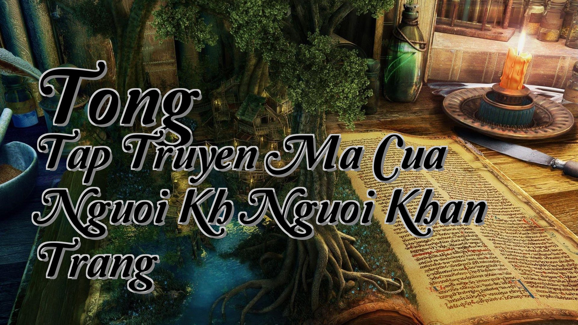 cover-Tong Tap Truyen Ma Cua Nguoi Kh Nguoi Khan Trang