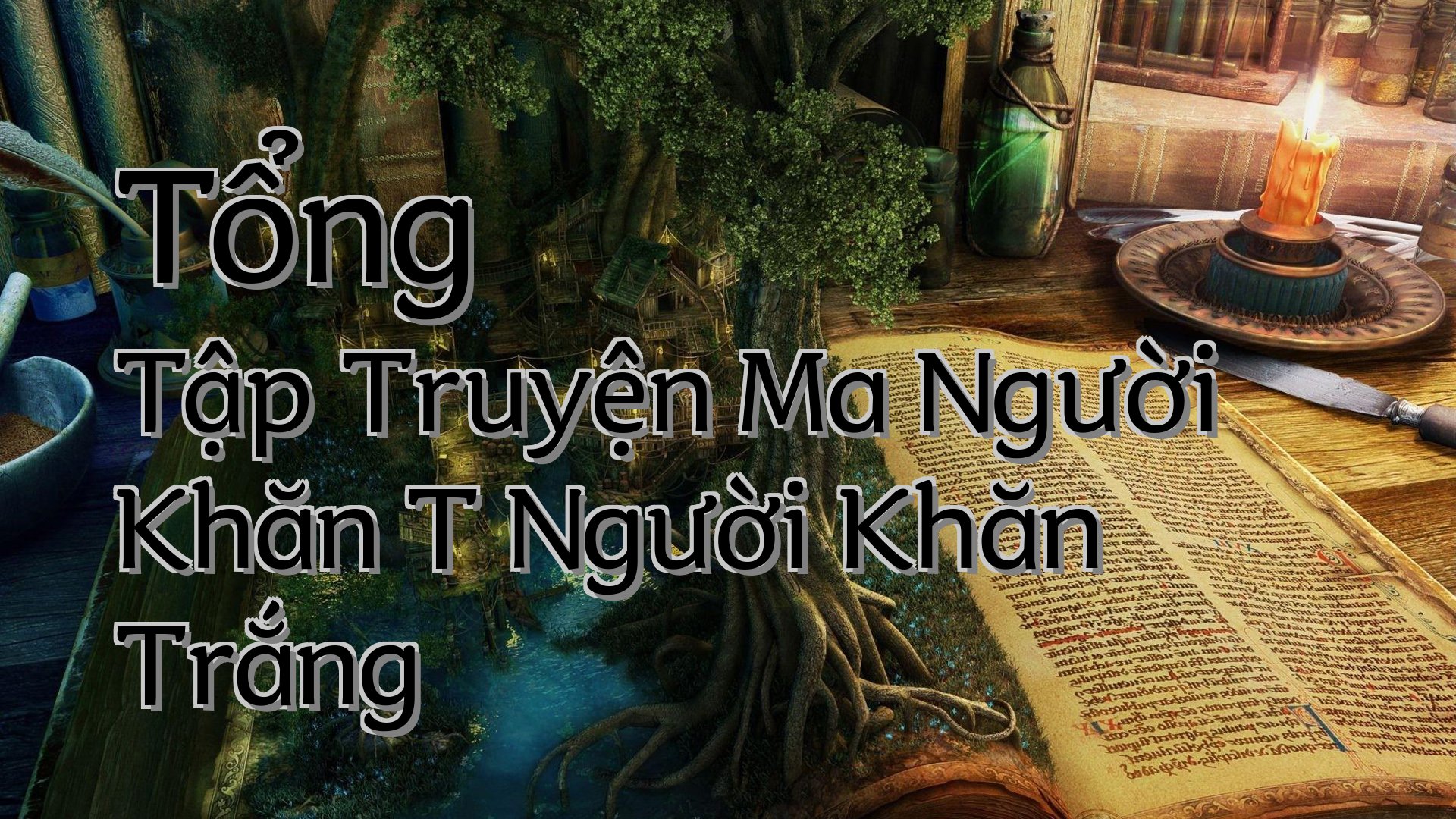 cover-Tổng Tập Truyện Ma Người Khăn T Người Khăn Trắng