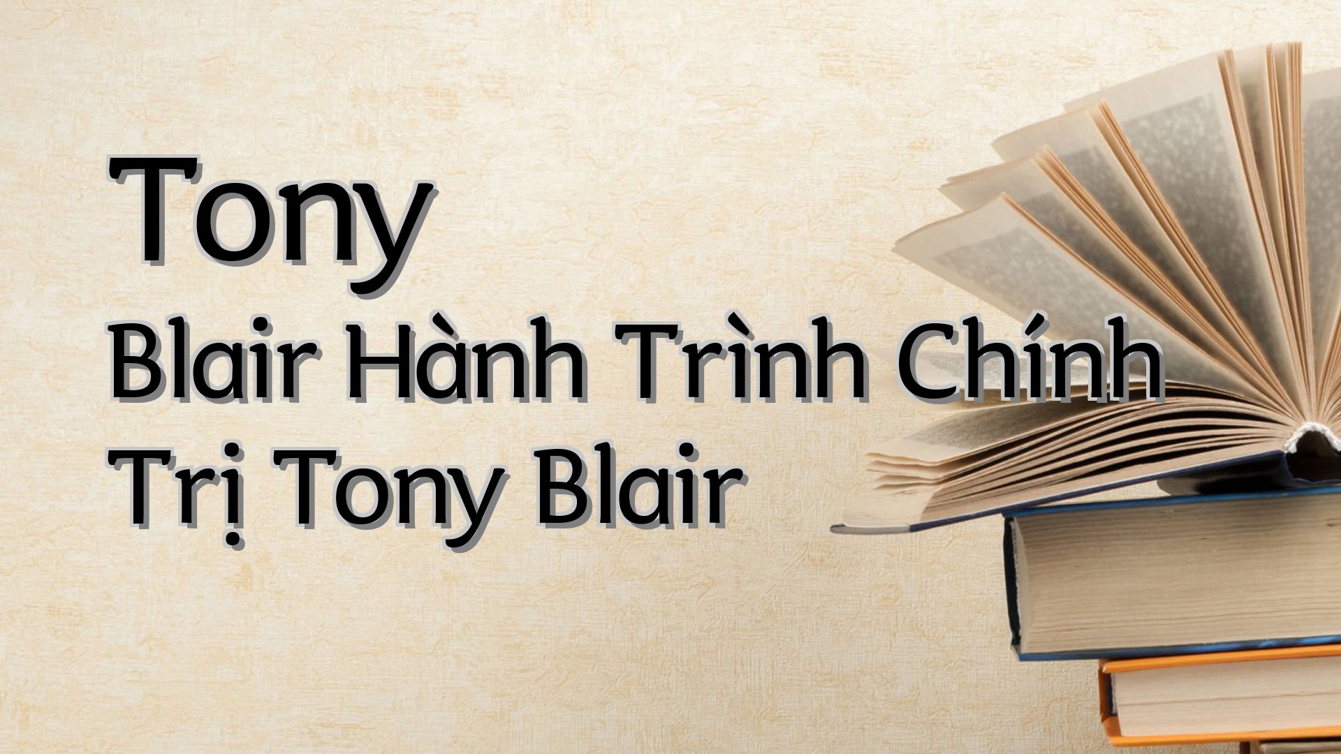 cover-Tony Blair Hành Trình Chính Trị Tony Blair