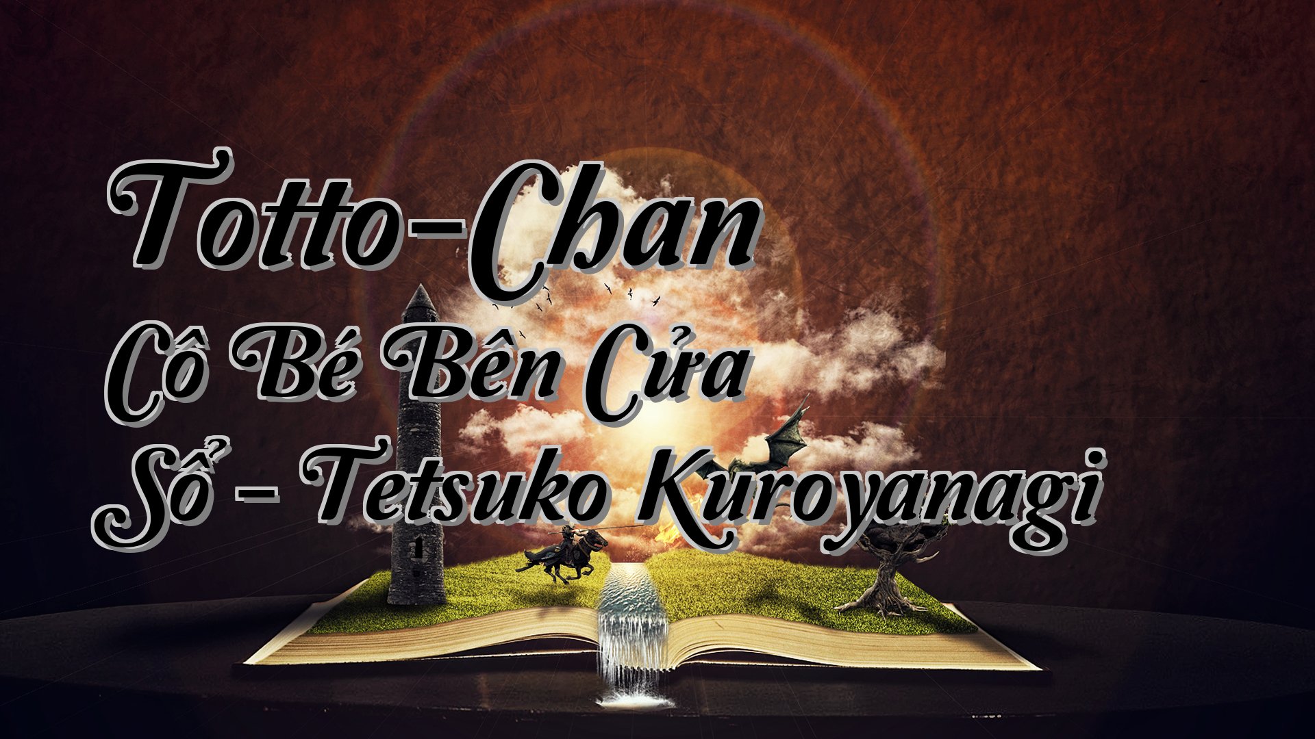 cover-Totto-Chan Cô Bé Bên Cửa Sổ - Tetsuko Kuroyanagi
