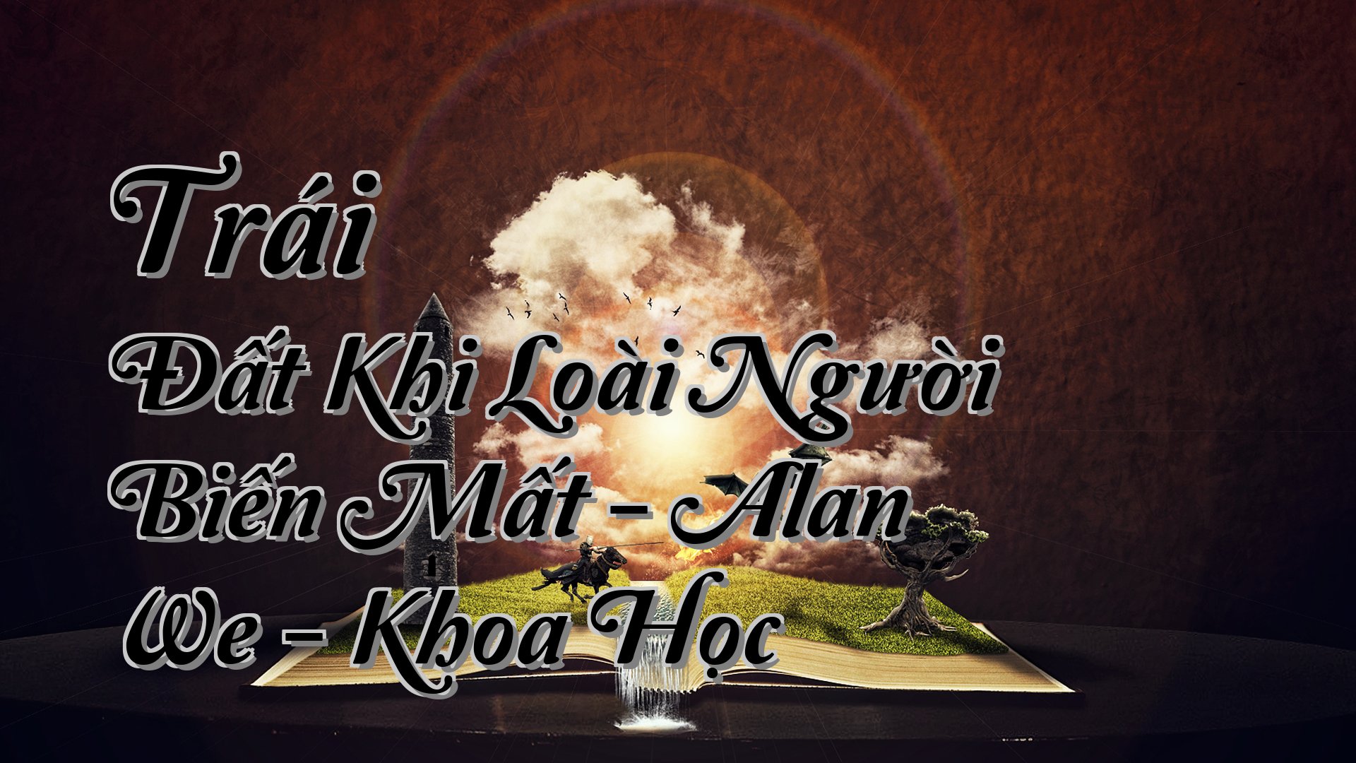 cover-Trái Đất Khi Loài Người Biến Mất - Alan We - Khoa Học