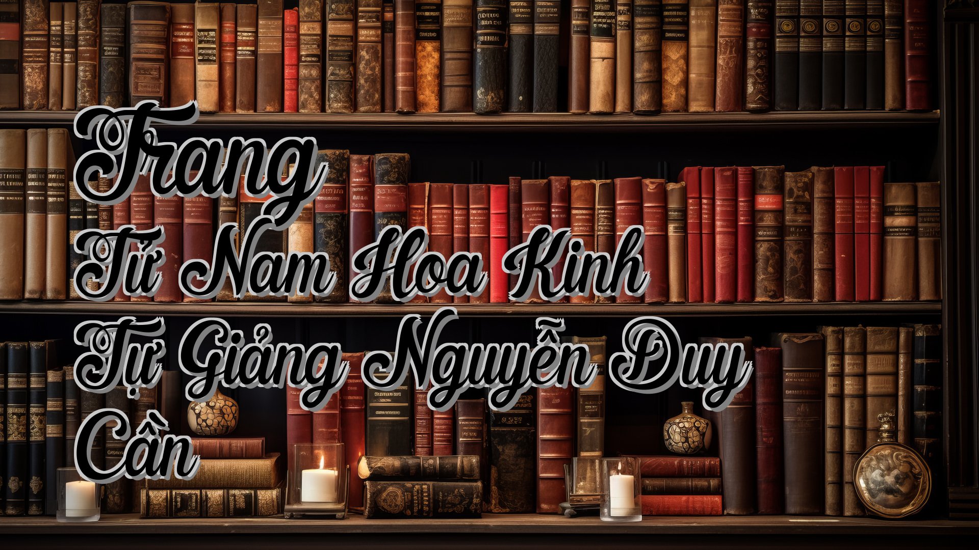 cover-Trang Tử Nam Hoa Kinh Tự Giảng Nguyễn Duy Cần