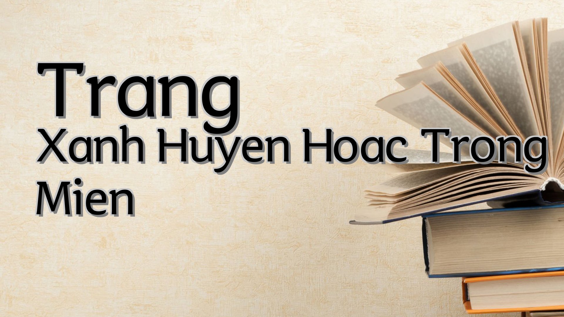 cover-Trang Xanh Huyen Hoac Trong Mien