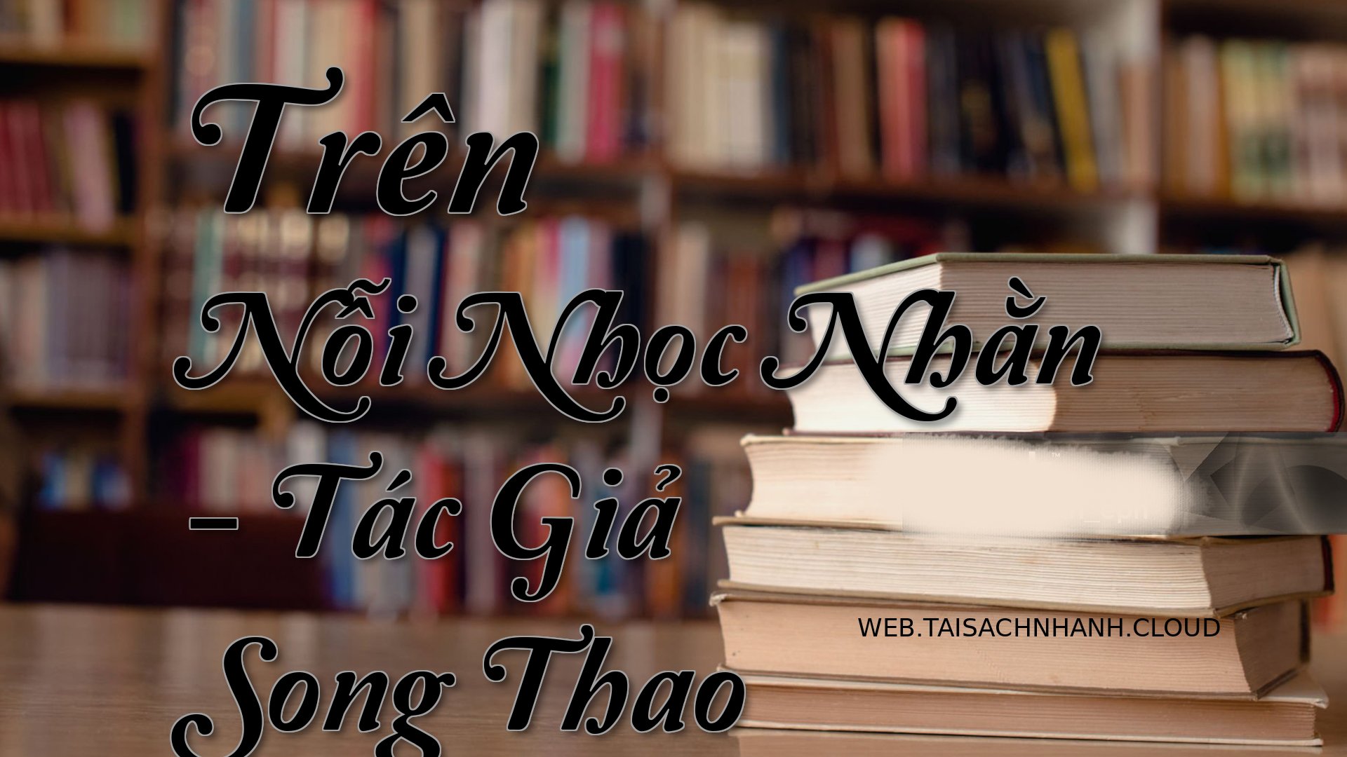 Cover Tren Noi Nhoc Nhan.jpg