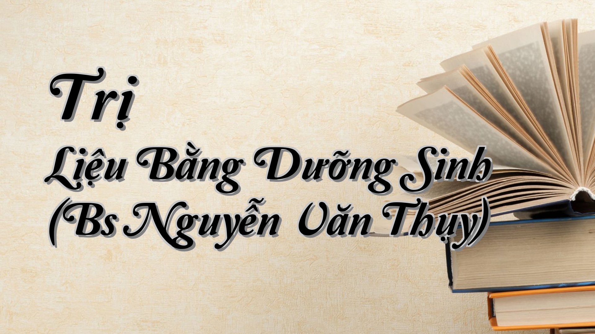 cover-Trị Liệu Bằng Dưỡng Sinh (Bs Nguyễn Văn Thụy)
