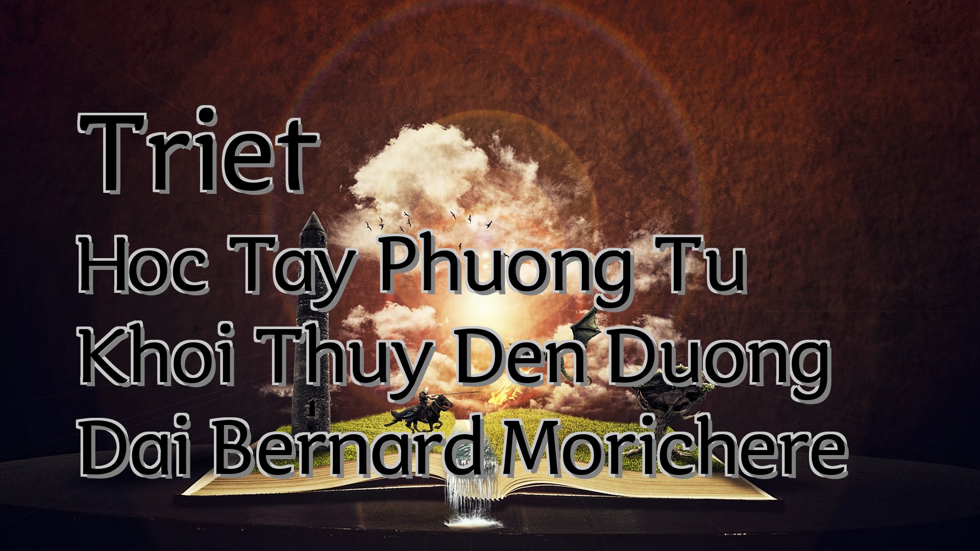 Cover image for Triet Hoc Tay Phuong Tu Khoi Thuy Den Duong Dai Bernard Morichere