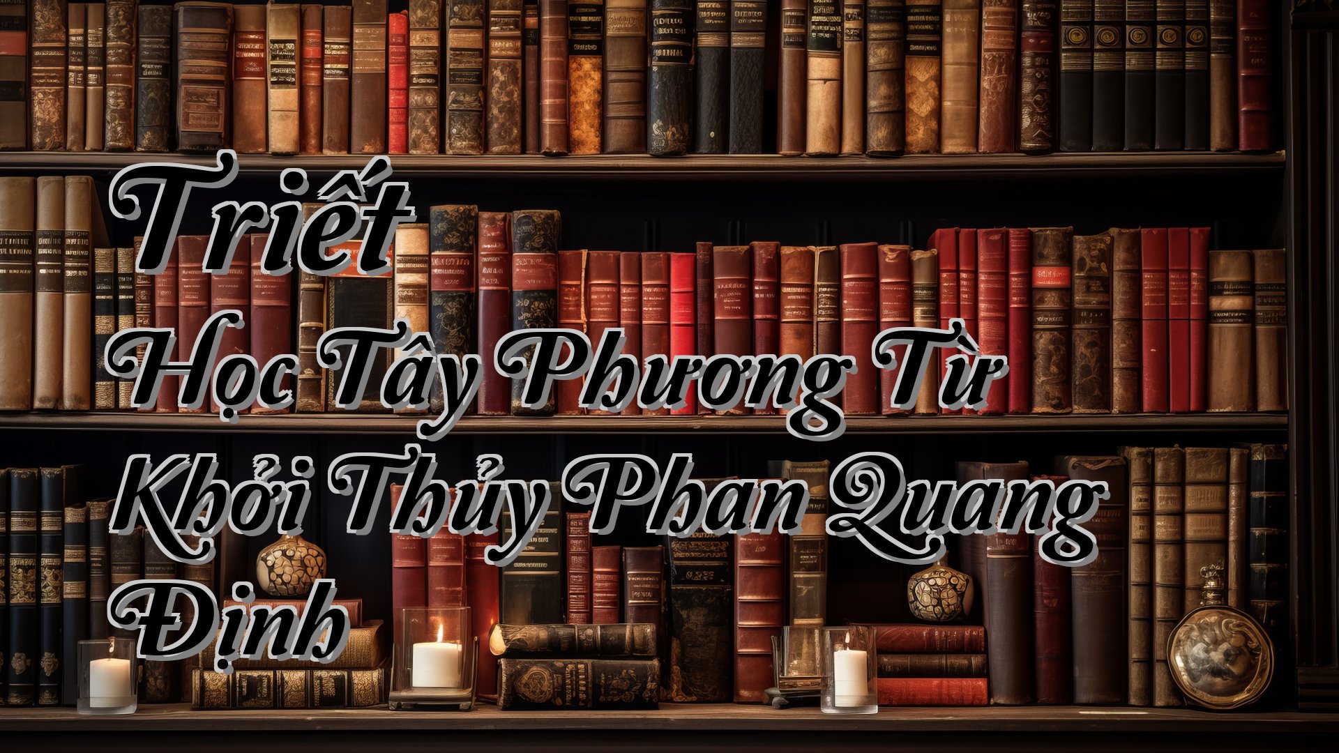 cover-Triết Học Tây Phương Từ Khởi Thủy Phan Quang Định