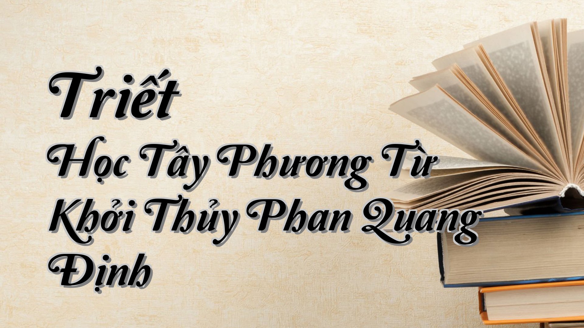 cover-Triết Học Tây Phương Từ Khởi Thủy Phan Quang Định