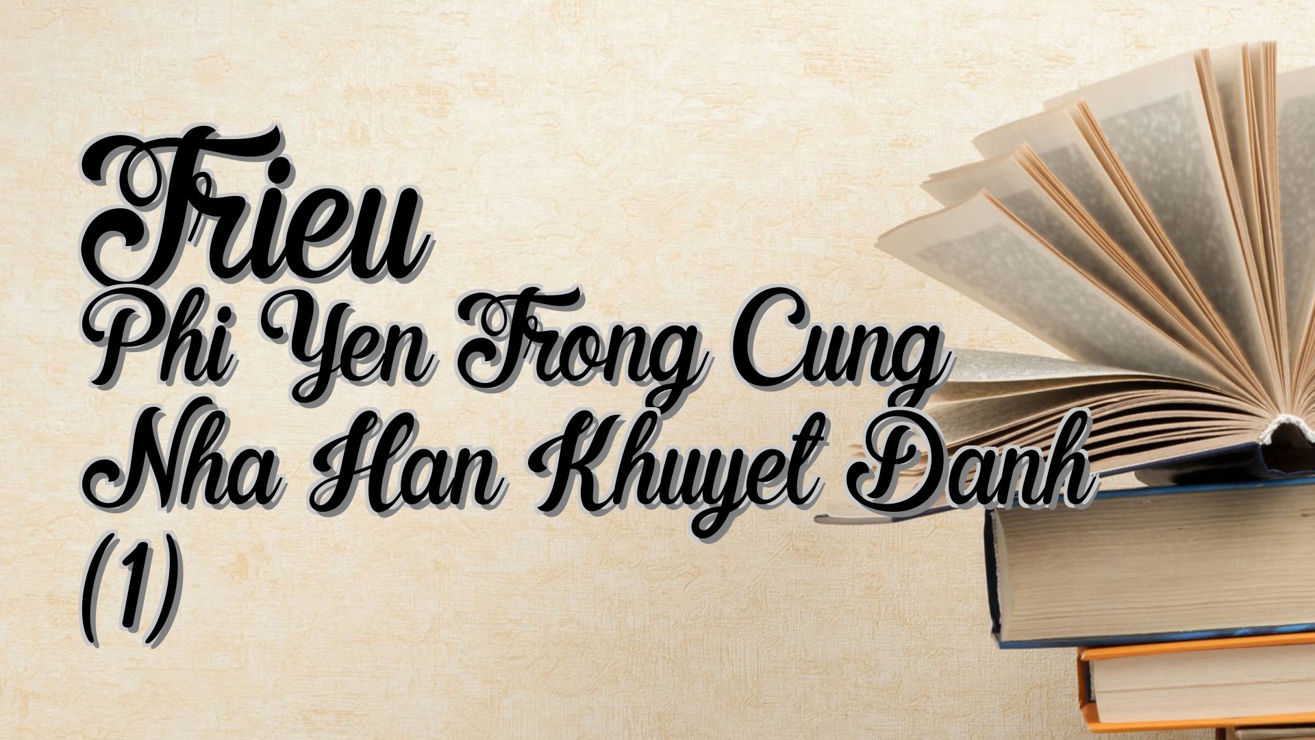 cover-Trieu Phi Yen Trong Cung Nha Han Khuyet Danh (1)