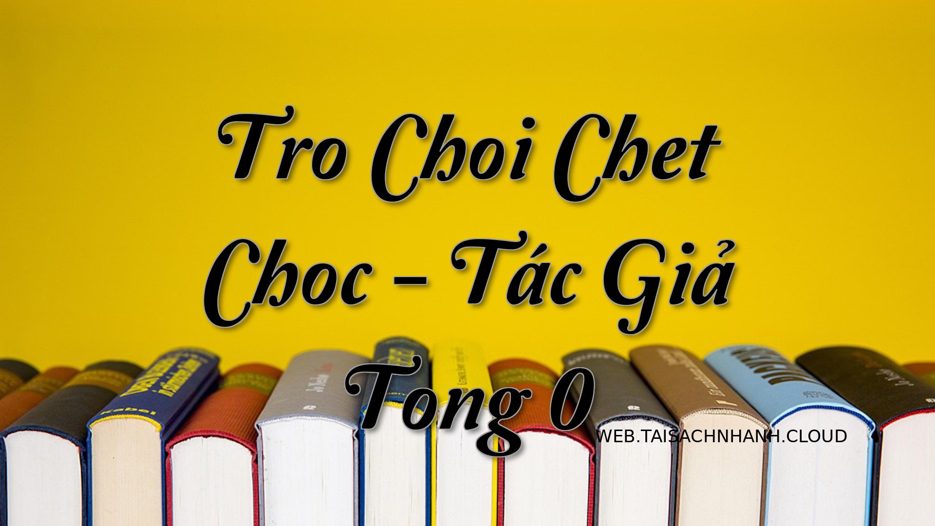 Cover Tro Choi Chet Choc.jpg