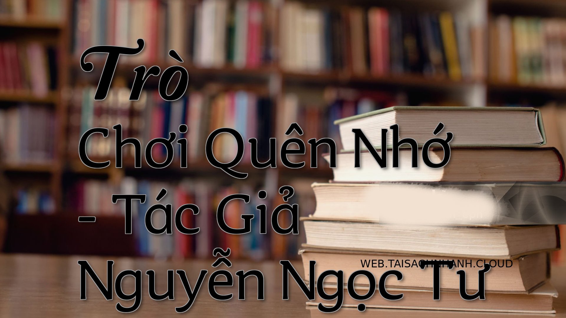 Cover Tro Choi Quen Nho.jpg