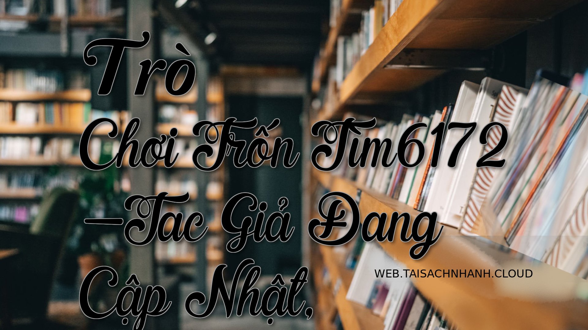 Cover Tro Choi Tron Tim617.jpg