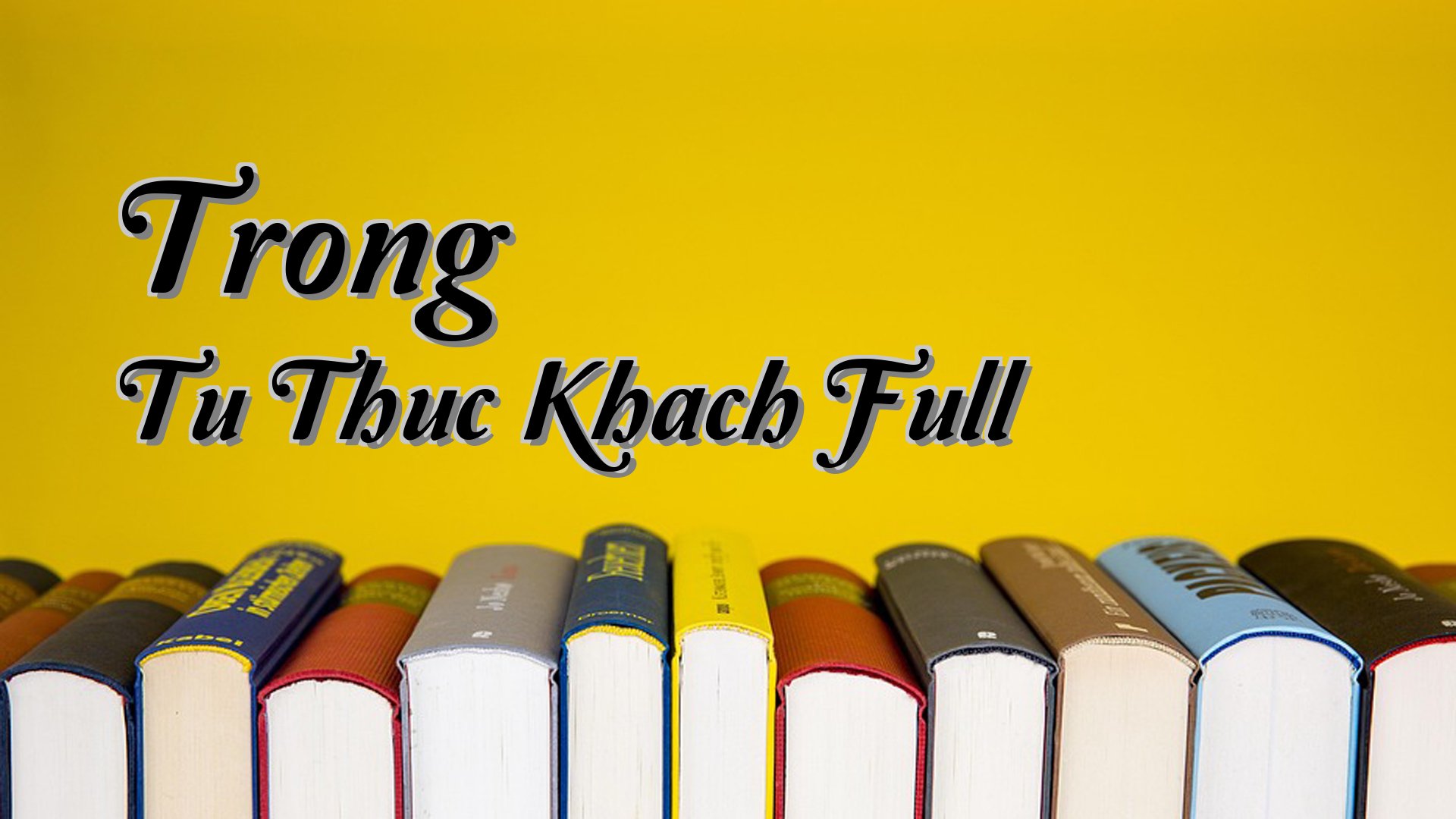 cover-Trong Tu Thuc Khach Full