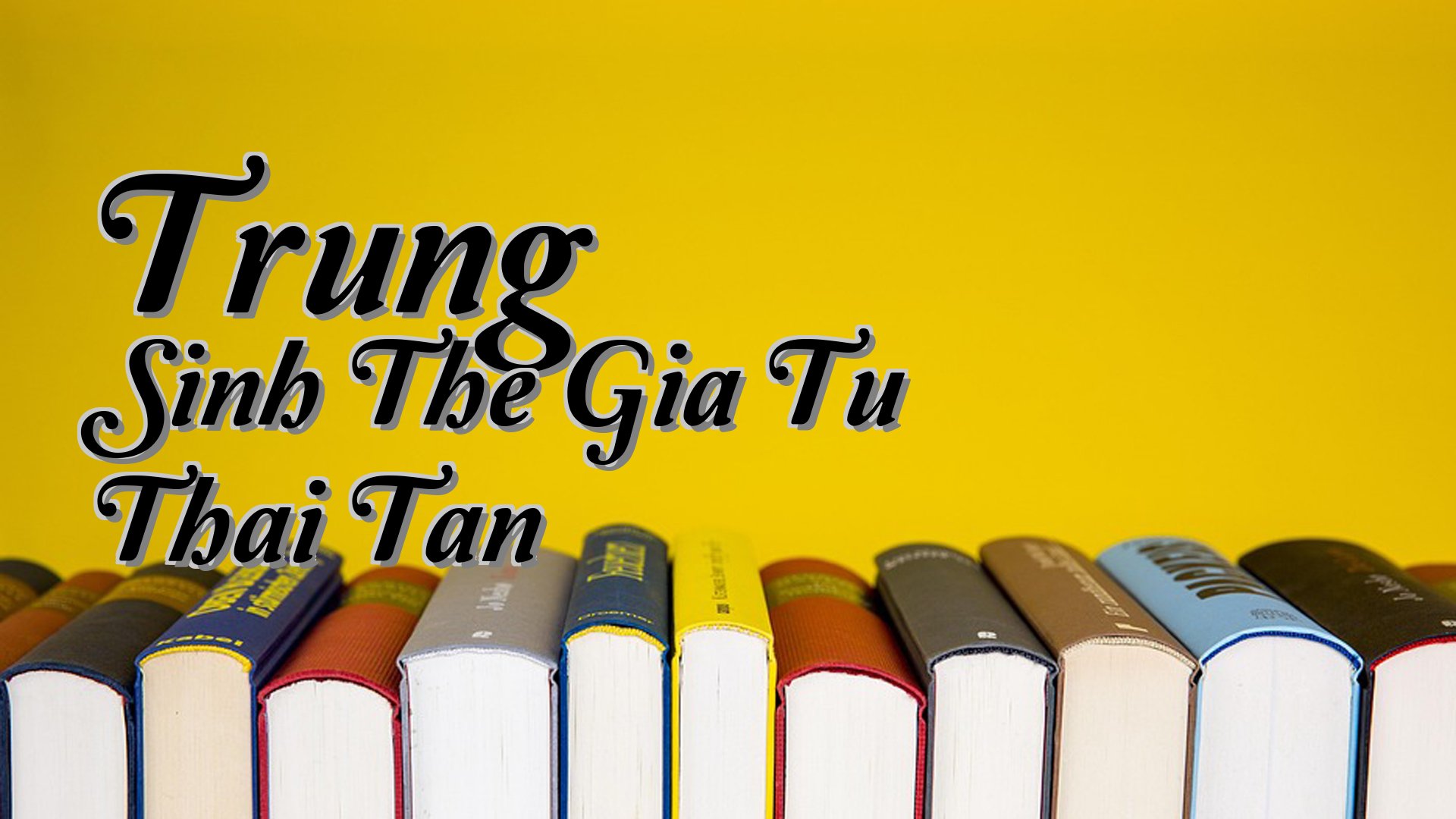 cover-Trung Sinh The Gia Tu Thai Tan