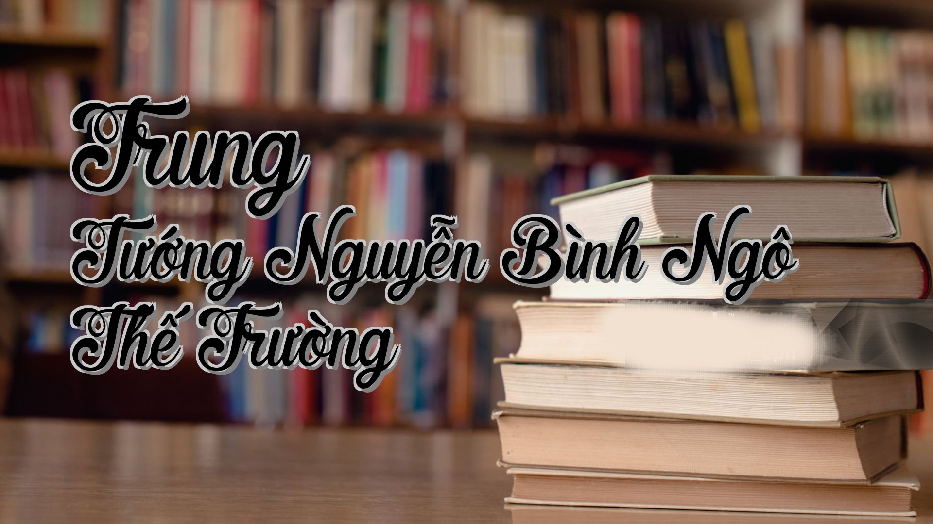 cover-Trung Tướng Nguyễn Bình Ngô Thế Trường