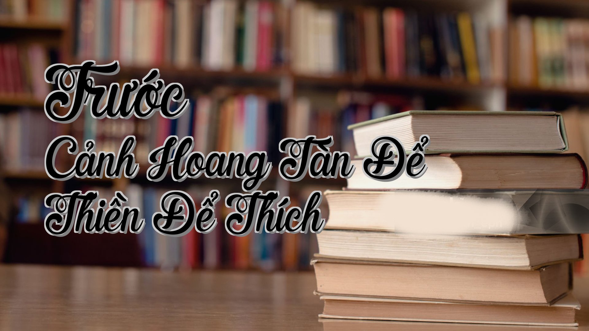cover-Trước Cảnh Hoang Tàn Để Thiền Để Thích