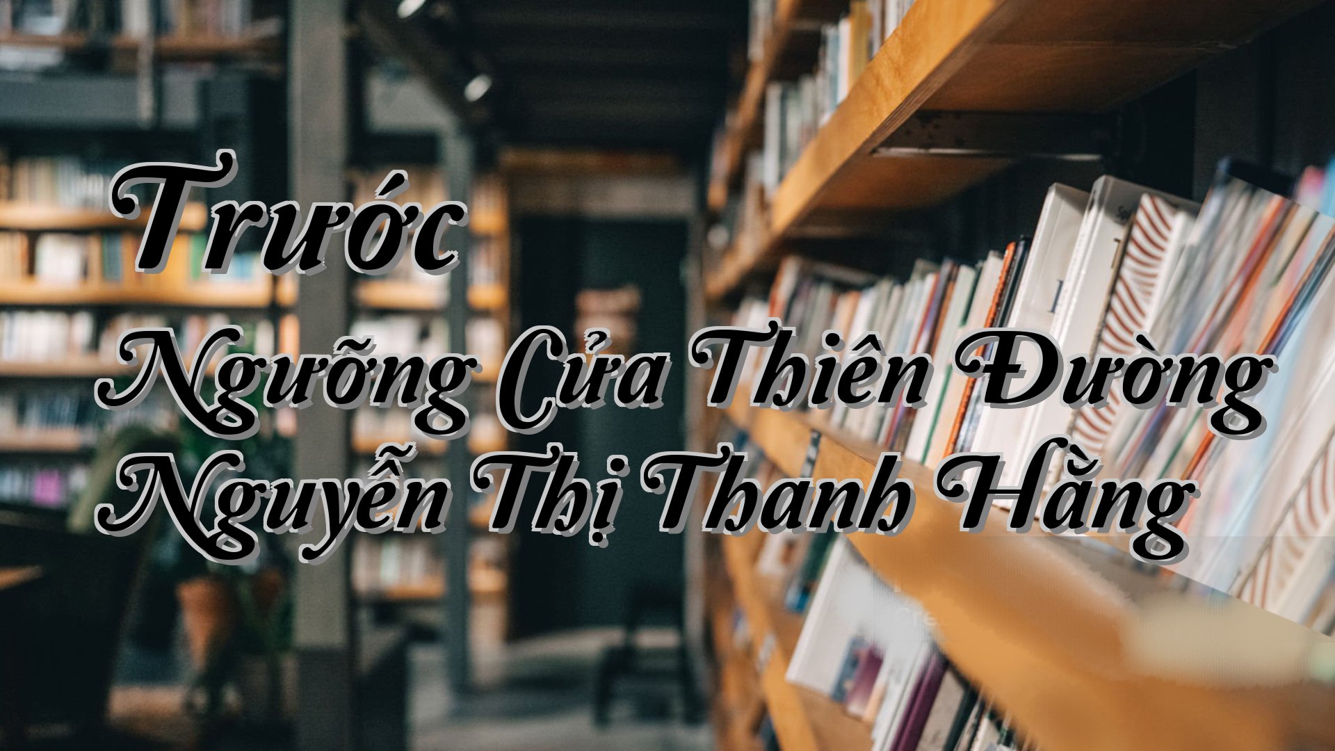 cover-Trước Ngưỡng Cửa Thiên Đường Nguyễn Thị Thanh Hằng
