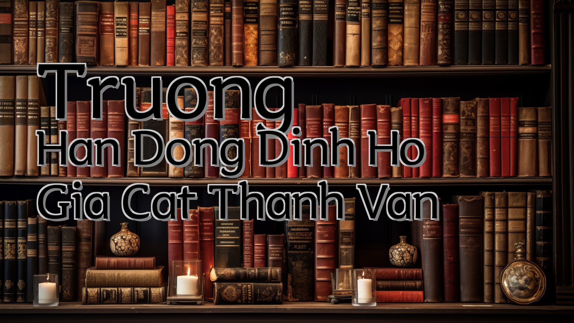 cover-Truong Han Dong Dinh Ho Gia Cat Thanh Van