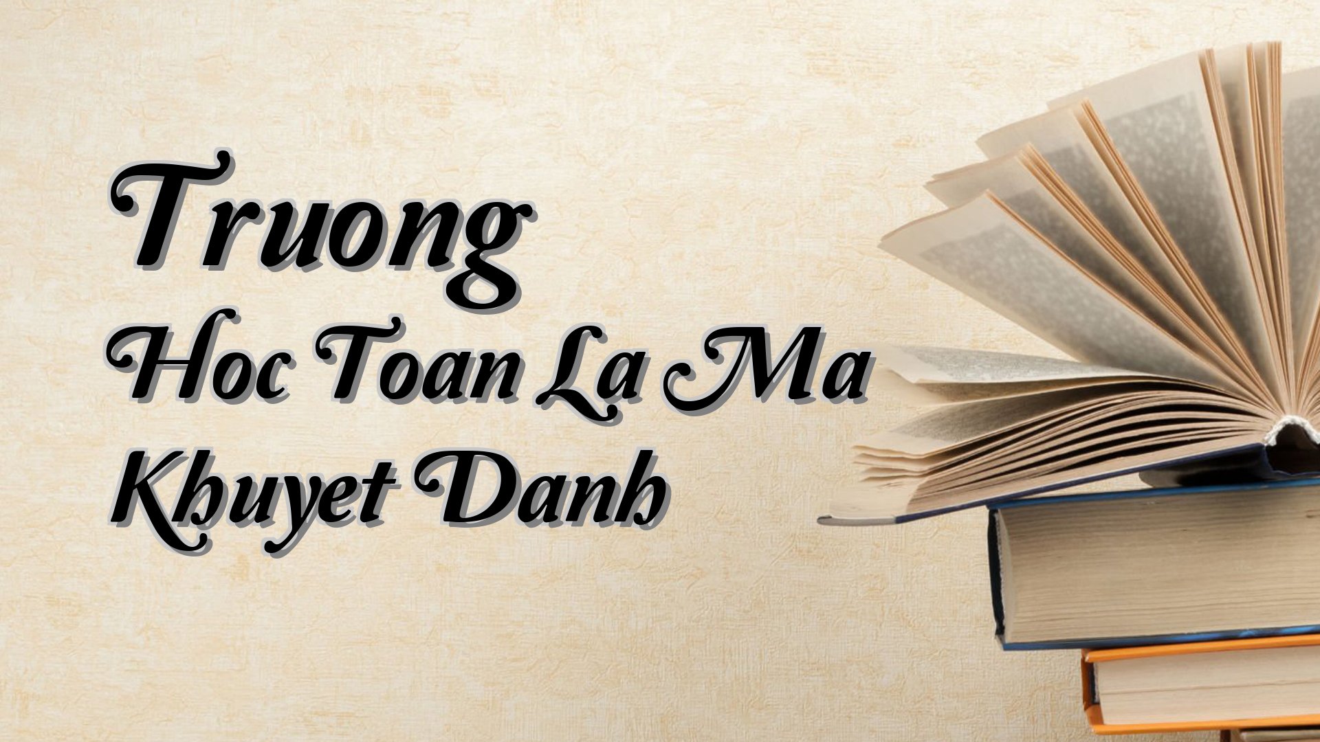 cover-Truong Hoc Toan La Ma Khuyet Danh