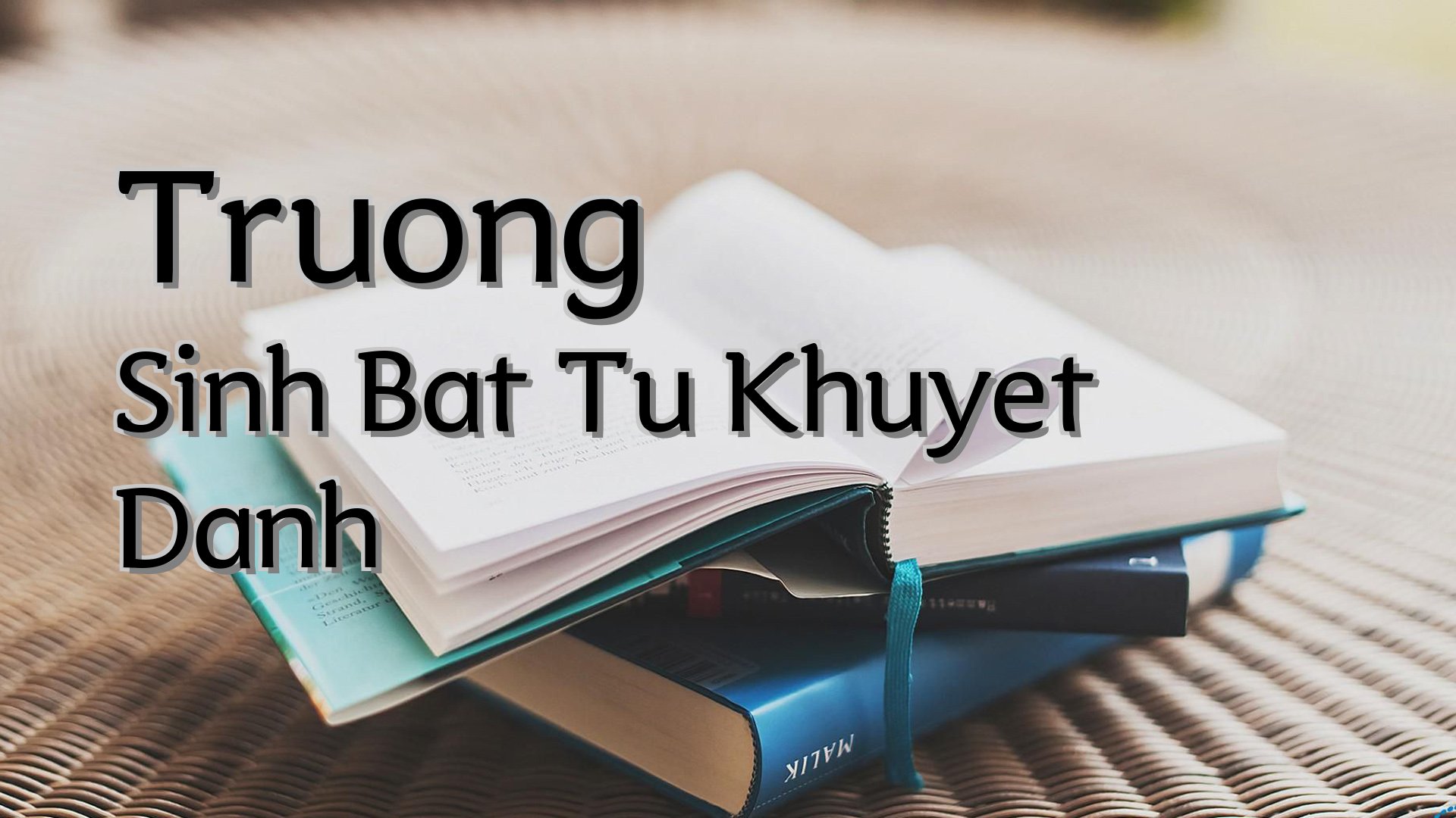 Cover image for Truong Sinh Bat Tu Khuyet Danh